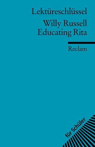 Lektüreschlüssel zu Willy Russell: Educating Rita (Reclams Universal-Bibliothek)