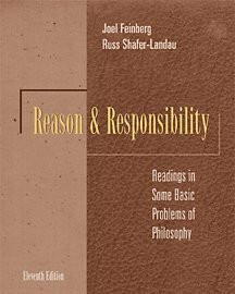 Reason and Responsibility: Readings in Some Basic Problems of Philosophy