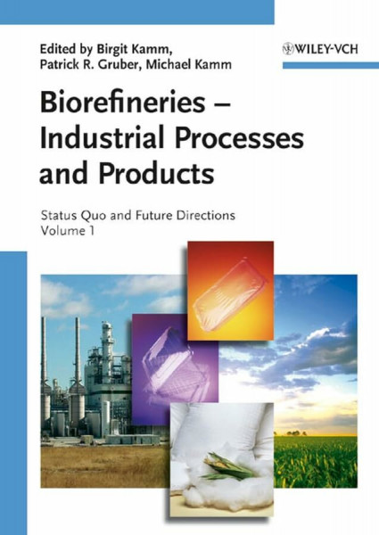 Biorefineries: Industrial Processes And Products: Status Quo and Future Directions 2 Volume Set