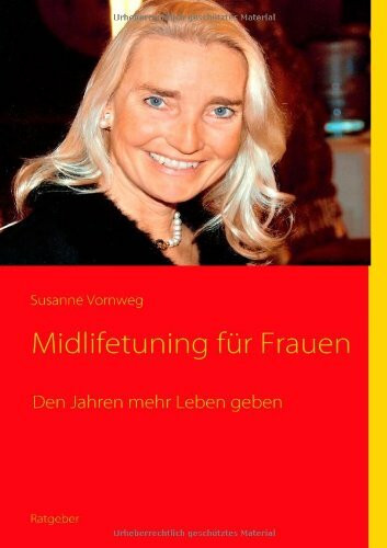 - Midlifetuning Für Frauen, Den Jahren Mehr Leben Geben
