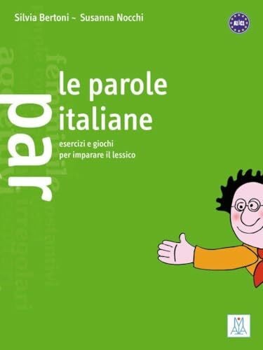 Le parole italiane: Esercizi e giochi per imparare il lessico / Wortschatz