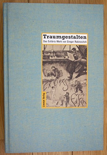 Traumgestalten: Das Exlibris-Werk von Gregor Rabinovitch: Das Exlibris-Werk von Gregor Rabinovitch. Mit e. biograf. Essay v. Charles Linsmayer