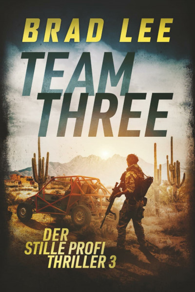 Team Three: Der stille Profi Thriller 3