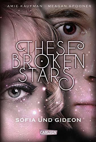 These Broken Stars. Sofia und Gideon (Band 3)