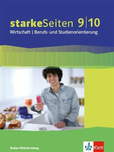 starkeSeiten Wirtschaft / Berufs- und Studienorientierung 9/10. Ausgabe Baden-Württemberg: Schulbuch 9./10. Schuljahr: Schülerbuch 9./10. Schuljahr ... Ausgabe für Baden-Württemberg ab 2017)