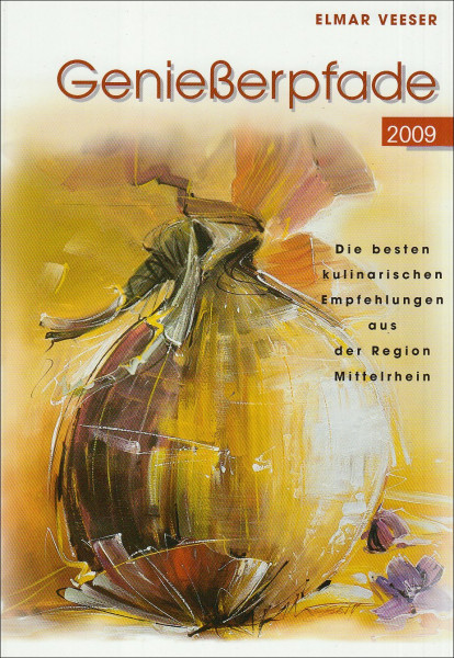 Genießerpfade 2009: Die besten kulinarischen Empfehlungen aus der Region Mittelrhein