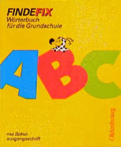 Findefix - Neubearbeitung. Wörterbuch für die Grundschule mit Bild-Wörterbuch: Findefix, neue Rechtschreibung, Mit Schulausgangsschrift