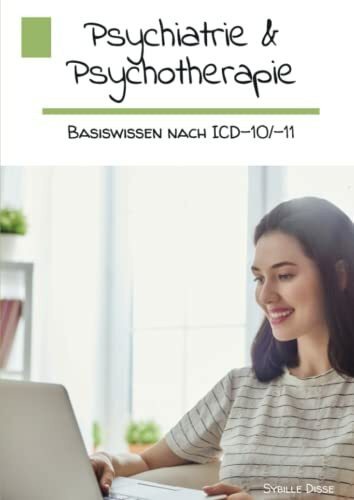 Psychiatrie & Psychotherapie Arbeitsbuch: Basiswissen nach ICD-10 & ICD-11