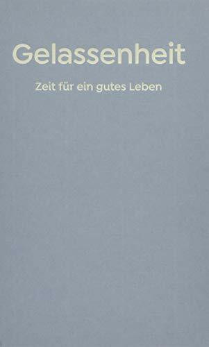 Gelassenheit - Zeit für ein gutes Leben: The School of Life