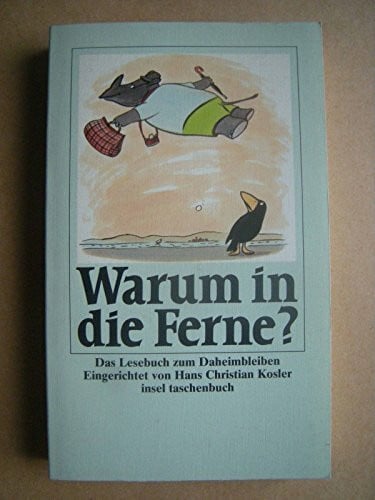 Warum in die Ferne?