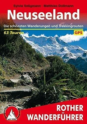 Neuseeland: Die schönsten Wanderungen und Trekkingrouten. 63 Touren. Mit GPS-Daten (Rother Wanderführer)