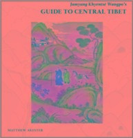 Jamyang Khyentse Wangpo's Guide To Central Tibet