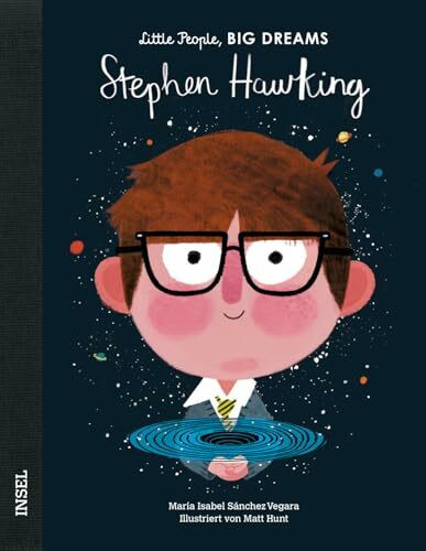 Stephen Hawking: Little People, Big Dreams. Deutsche Ausgabe | Kinderbuch ab 4 Jahre