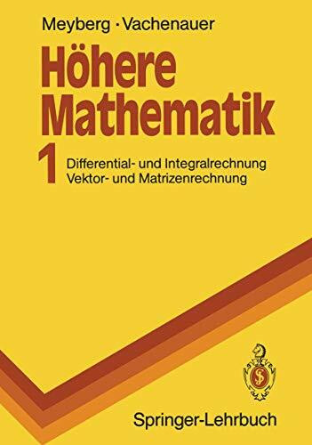 Höhere Mathematik, Teil 1: Differential- Und Integralrechnung, Vektor- Und Matrizenrechnung