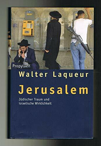 Jerusalem. Jüdischer Traum und israelische Wirklichkeit