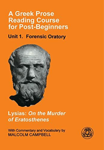 A Greek Prose Course: Unit 1: Forensic Oratory (Greek Prose Reading Course for Post-Beginners. Unit 1, Foren)