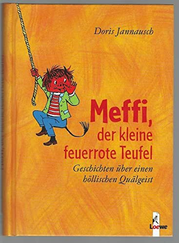 Meffi, der kleine feuerrote Teufel: Geschichten über einen höllischen Quälgeist