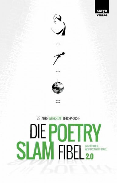 Die Poetry-Slam-Fibel 2.0: 25 Jahre Werkstatt der Sprache (Erweiterte Neuauflage)
