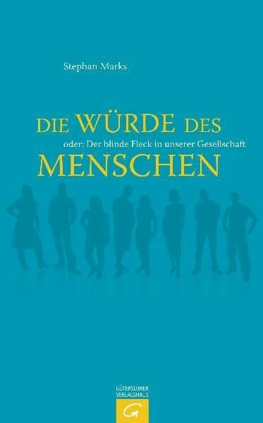 Die Würde des Menschen oder Der blinde Fleck in unserer Gesellschaft