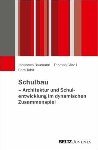 Schulbau – Architektur und Schulentwicklung im dynamischen Zusammenspiel