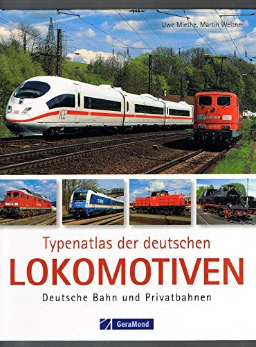 Typenatlas der dt. Lokomotiven: Deutsche Bahn und Privatbahnen