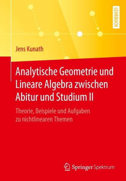 Analytische Geometrie und Lineare Algebra zwischen Abitur und Studium II