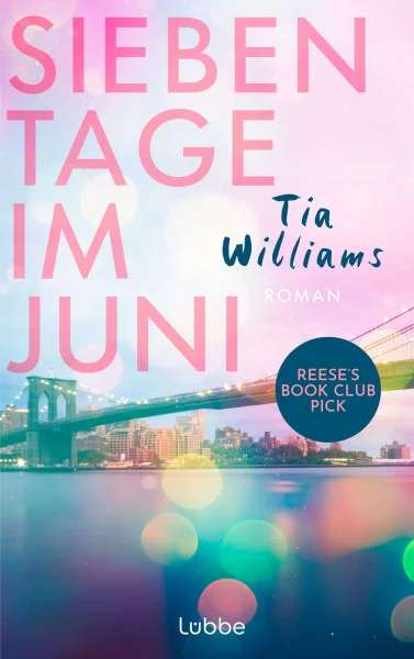 Sieben Tage im Juni: Roman | Eine große Liebe, die alles überdauert – internationaler Bestseller voller Leidenschaft und Gefühl