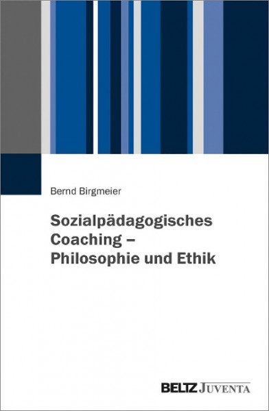 Sozialpädagogisches Coaching - Philosophie und Ethik