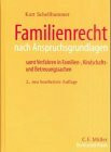 Familienrecht nach Anspruchsgrundlagen, samt Verfahren in Familien-, Kindschafts- und Betreuungssachen