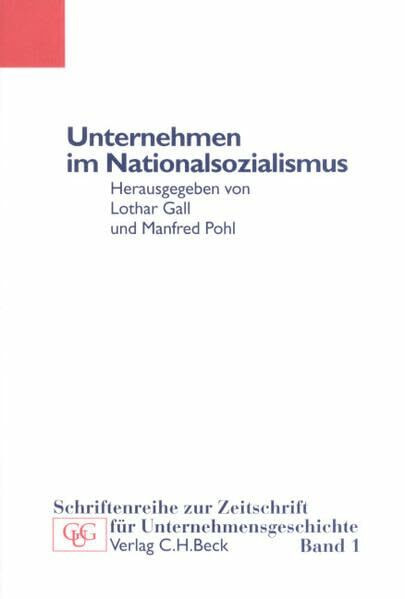 Unternehmen im Nationalsozialismus (Schriftenreihe zur Zeitschrift für Unternehmensgeschichte)