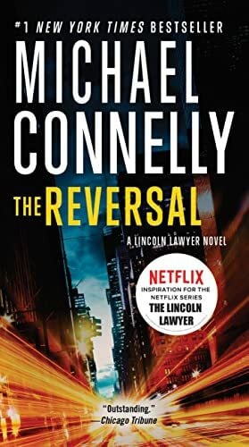 The Reversal (A Lincoln Lawyer Novel, 3, Band 3)