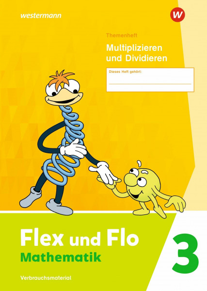 Flex und Flo - Ausgabe 2021: Themenheft Multiplizieren und Dividieren 3 Verbrauchsmaterial