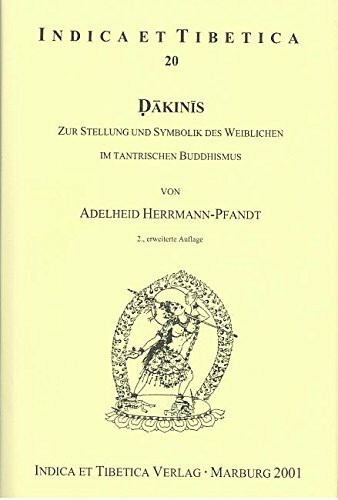 Dakinis: Zur Stellung und Symbolik des Weiblichen im tantrischen Buddhismus