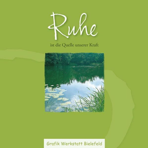 Ruhe: ist die Quelle unserer Kraft