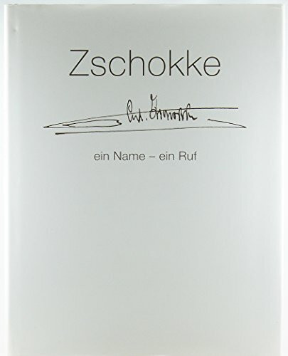 ZSCHOKKE, ein Name - ein Ruf