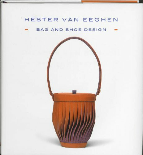 Hester Van Eeghen: Bag and Shoe Design