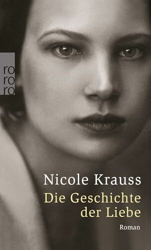 Die Geschichte der Liebe: Roman