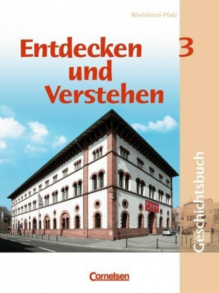 Entdecken und Verstehen. Band 3. Schülerbuch. Realschule Rheinland-Pfalz. Erweiterte Ausgaben. Neubearbeitung