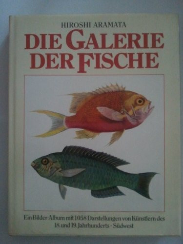Die Galerie der Fische. Ein Bilder-Album mit 1058 Darstellungen von Künstlern des 18. und 19. Jahrhunderts
