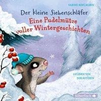 Der kleine Siebenschläfer: Eine Pudelmütze voller Wintergeschichten