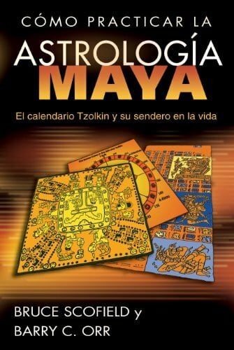 Cómo practicar la astrología maya: El calendario Tzolkin y su sendero en la vida