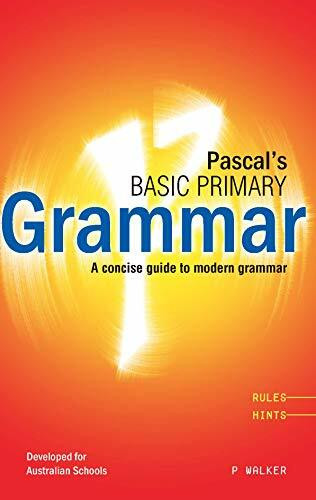 Pascal's Basic Primary Grammar: A Concise Guide to Modern Grammar (Primary English)