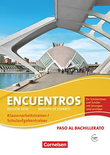 Encuentros - 3. Fremdsprache - Edición 3000 / Paso al bachillerato - Schulaufgaben- und Klassenarbeitstrainer: Mit Audio-Materialien und eingelegten ... - Ausgabe 2010, Paso al bachillerato)