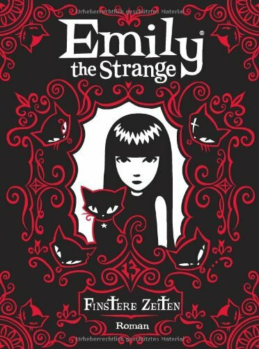 Emily the Strange. Finstere Zeiten: Roman