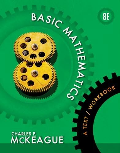 Basic Mathematics: A Text/Workbook Basic Mathematics: A Text/Workbook