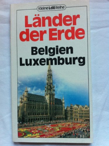 Belgien /Luxemburg (Kleine Reihe Länder der Erde)