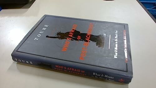 Who's Afraid of Post-Blackness?: What It Means to Be Black Now Who's Afraid of Post-Blackness?: What It Means to Be Black Now