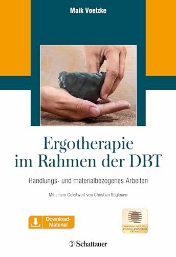 Ergotherapie im Rahmen der DBT: Handlungs- und materialbezogenes Arbeiten inkl. Download-Material