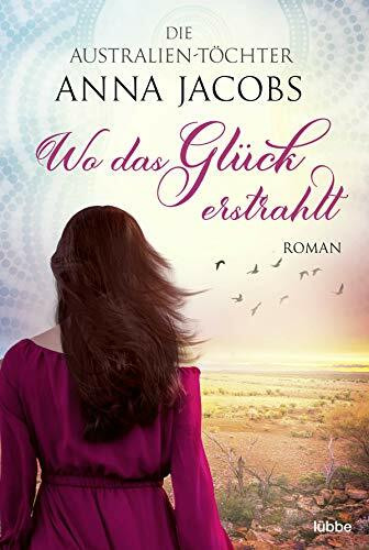 Die Australien-Töchter – Wo das Glück erstrahlt: Roman (Swan River Saga, Band 2)