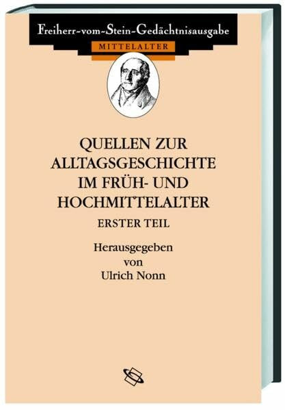 Quellen zum Alltag im Früh- und Hochmittelalter I: Latein.-Dtsch.